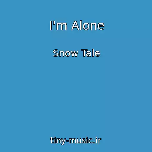 کاور آهنگ I'm Alone از Snow Tale