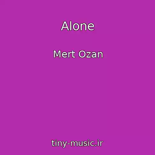 کاور آهنگ Alone از Mert Ozan