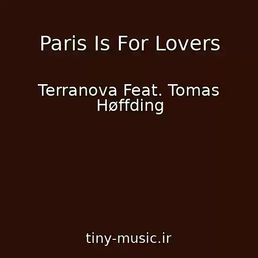 کاور آهنگ Paris Is For Lovers از Terranova Feat. Tomas Høffding