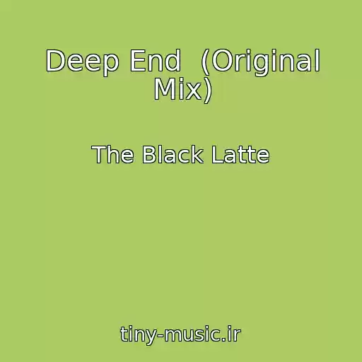 کاور آهنگ Deep End  (Original Mix) از The Black Latte