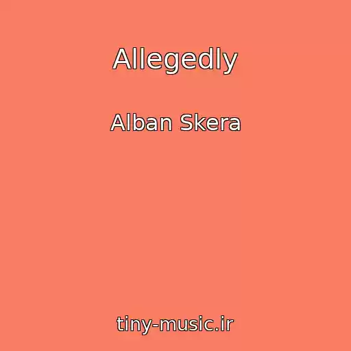 کاور آهنگ Allegedly از Alban Skera
