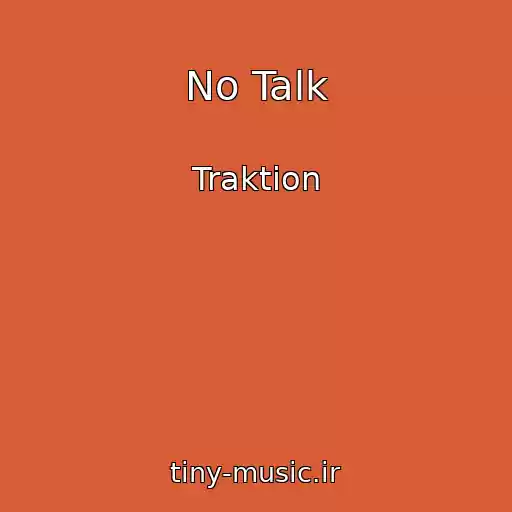 کاور آهنگ No Talk از Traktion