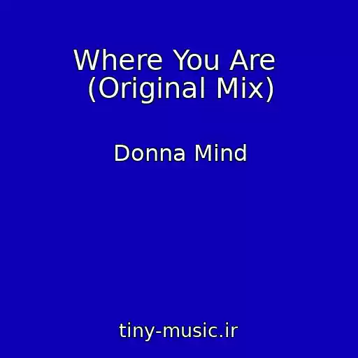 کاور آهنگ Where You Are  (Original Mix) از Donna Mind