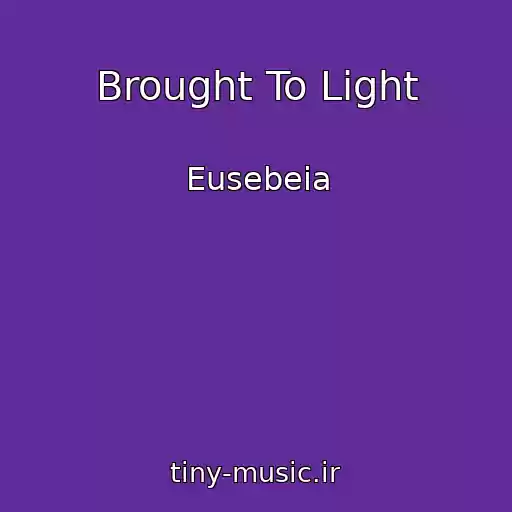 کاور آهنگ Brought To Light از Eusebeia