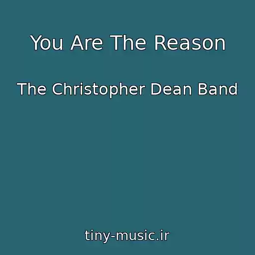 کاور آهنگ You Are The Reason از The Christopher Dean Band