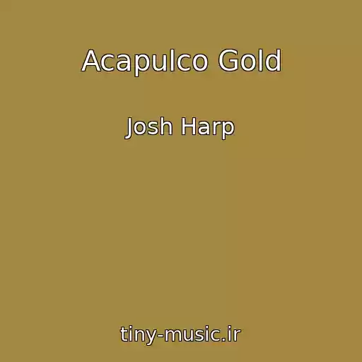 کاور آهنگ Acapulco Gold از Josh Harp