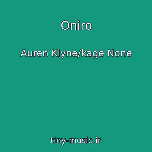 کاور آهنگ Oniro از Auren Klyne/kage None