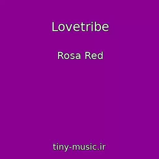 کاور آهنگ Lovetribe از Rosa Red