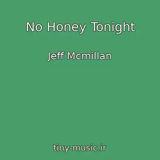 کاور آهنگ No Honey Tonight از Jeff Mcmillan