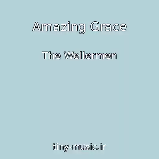 کاور آهنگ Amazing Grace از The Wellermen