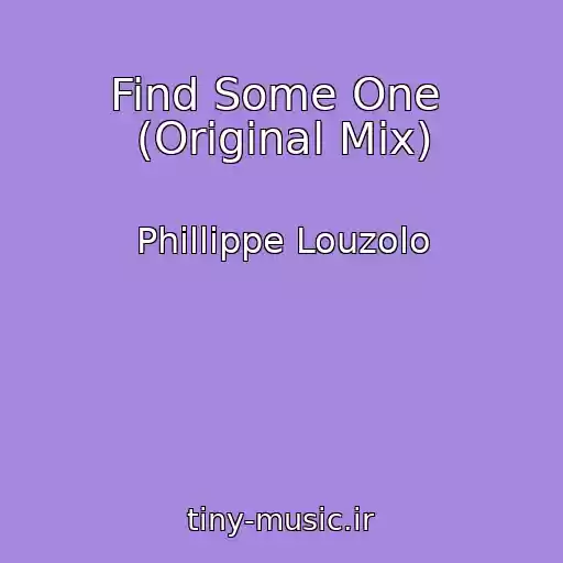 کاور آهنگ Find Some One  (Original Mix) از Phillippe Louzolo