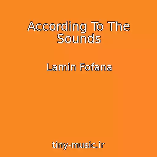 کاور آهنگ According To The Sounds از Lamin Fofana