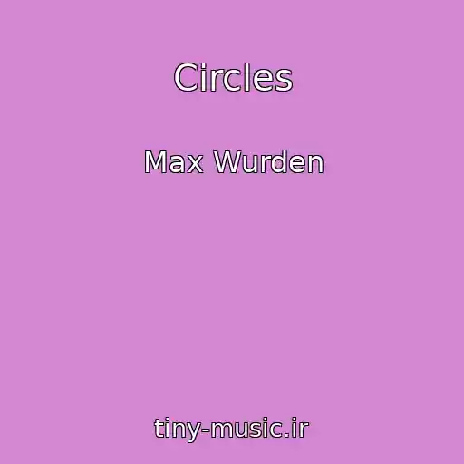 کاور آهنگ Circles از Max Wurden