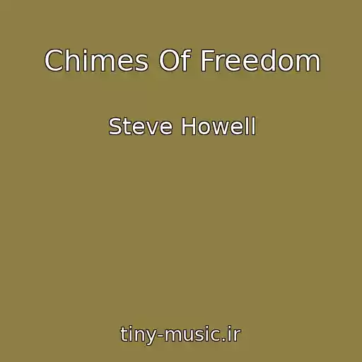 کاور آهنگ Chimes Of Freedom از Steve Howell