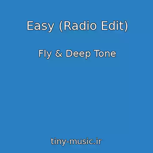 کاور آهنگ Easy (Radio Edit) از Fly & Deep Tone