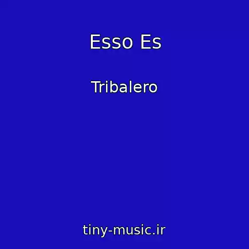 کاور آهنگ Esso Es از Tribalero