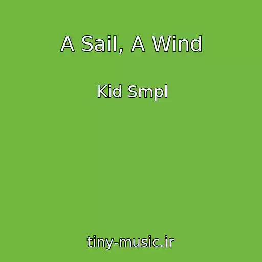 کاور آهنگ A Sail, A Wind از Kid Smpl