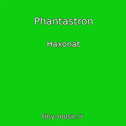 کاور آهنگ Phantastron از Haxonat