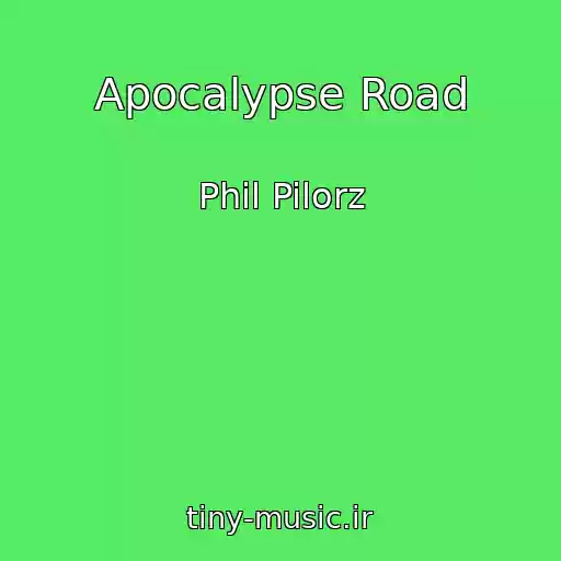 کاور آهنگ Apocalypse Road از Phil Pilorz