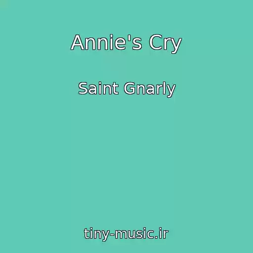 کاور آهنگ Annie's Cry از Saint Gnarly