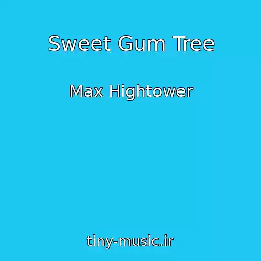 کاور آهنگ Sweet Gum Tree از Max Hightower