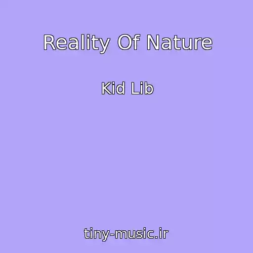 کاور آهنگ Reality Of Nature از Kid Lib