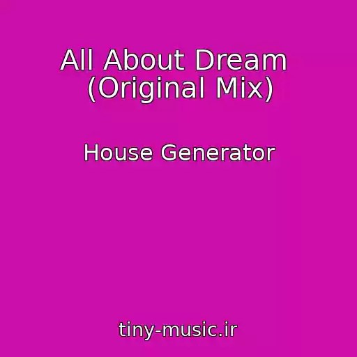 کاور آهنگ All About Dream  (Original Mix) از House Generator