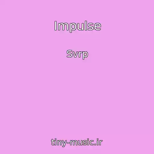 کاور آهنگ Impulse از Svrp