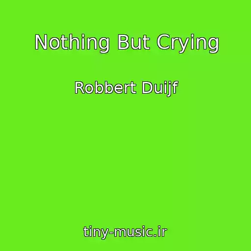 کاور آهنگ Nothing But Crying از Robbert Duijf