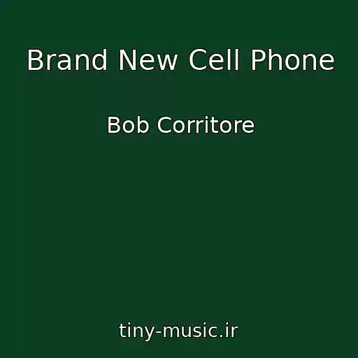 کاور آهنگ Brand New Cell Phone از Bob Corritore