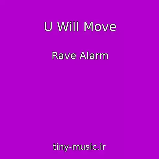 کاور آهنگ U Will Move از Rave Alarm
