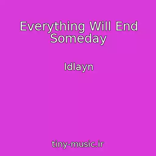 کاور آهنگ Everything Will End Someday از Idlayn