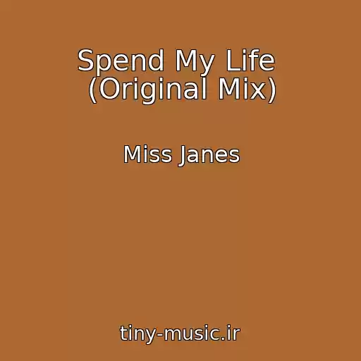 کاور آهنگ Spend My Life  (Original Mix) از Miss Janes