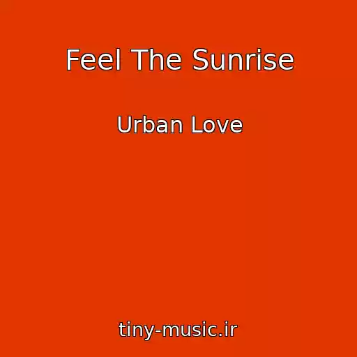 کاور آهنگ Feel The Sunrise از Urban Love