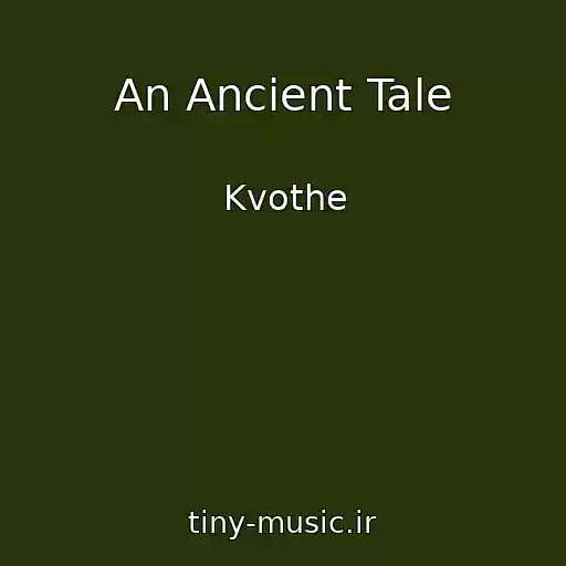 کاور آهنگ An Ancient Tale از Kvothe