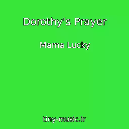 کاور آهنگ Dorothy's Prayer از Mama Lucky