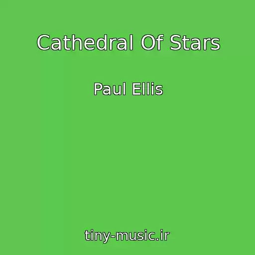 کاور آهنگ Cathedral Of Stars از Paul Ellis