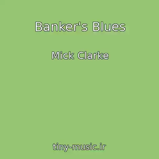 کاور آهنگ Banker's Blues از Mick Clarke