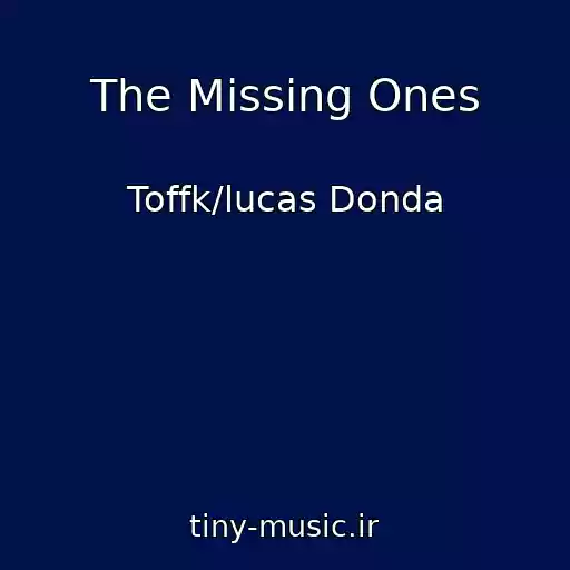 کاور آهنگ The Missing Ones از Toffk/lucas Donda
