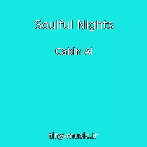 کاور آهنگ Soulful Nights از Cabin Ai