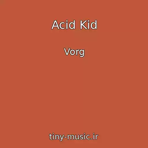 کاور آهنگ Acid Kid از Vorg