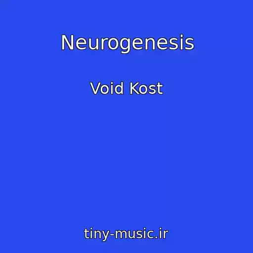 کاور آهنگ Neurogenesis از Void Kost