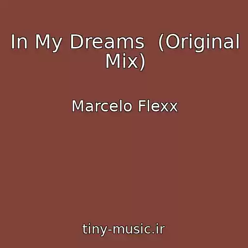 کاور آهنگ In My Dreams  (Original Mix) از Marcelo Flexx