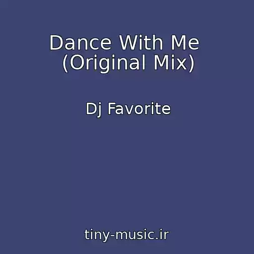 کاور آهنگ Dance With Me  (Original Mix) از Dj Favorite