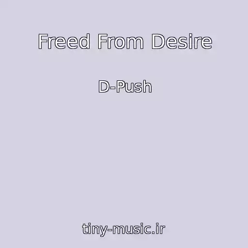کاور آهنگ Freed From Desire از D-Push