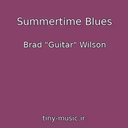 کاور آهنگ Summertime Blues از Brad "Guitar" Wilson