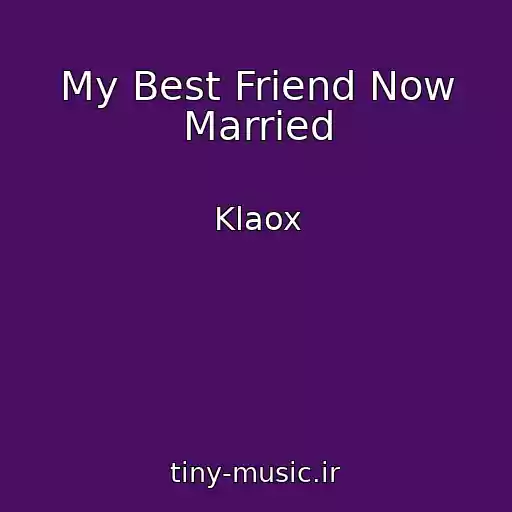 کاور آهنگ My Best Friend Now Married از Klaox