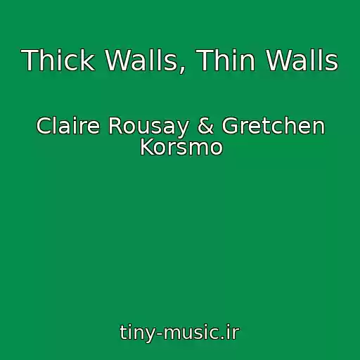 کاور آهنگ Thick Walls, Thin Walls از Claire Rousay & Gretchen Korsmo