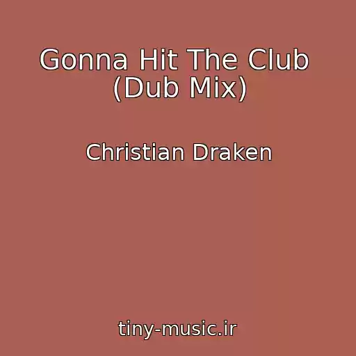 کاور آهنگ Gonna Hit The Club  (Dub Mix) از Christian Draken