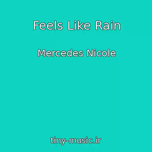 کاور آهنگ Feels Like Rain از Mercedes Nicole